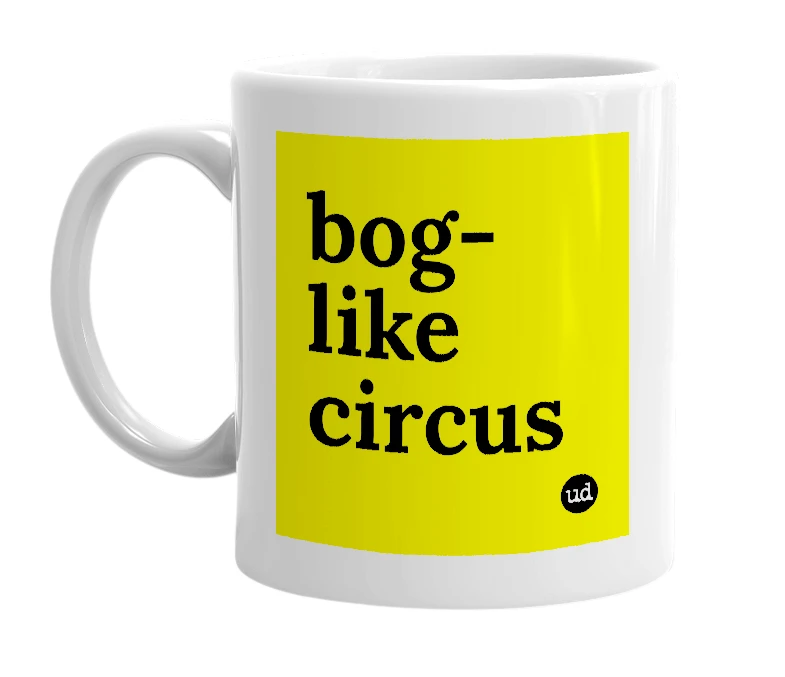 White mug with 'bog-like circus' in bold black letters