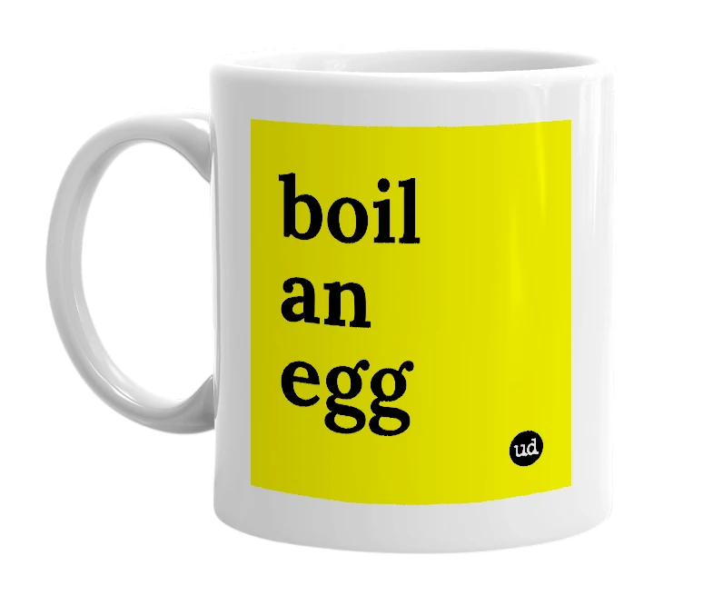 White mug with 'boil an egg' in bold black letters
