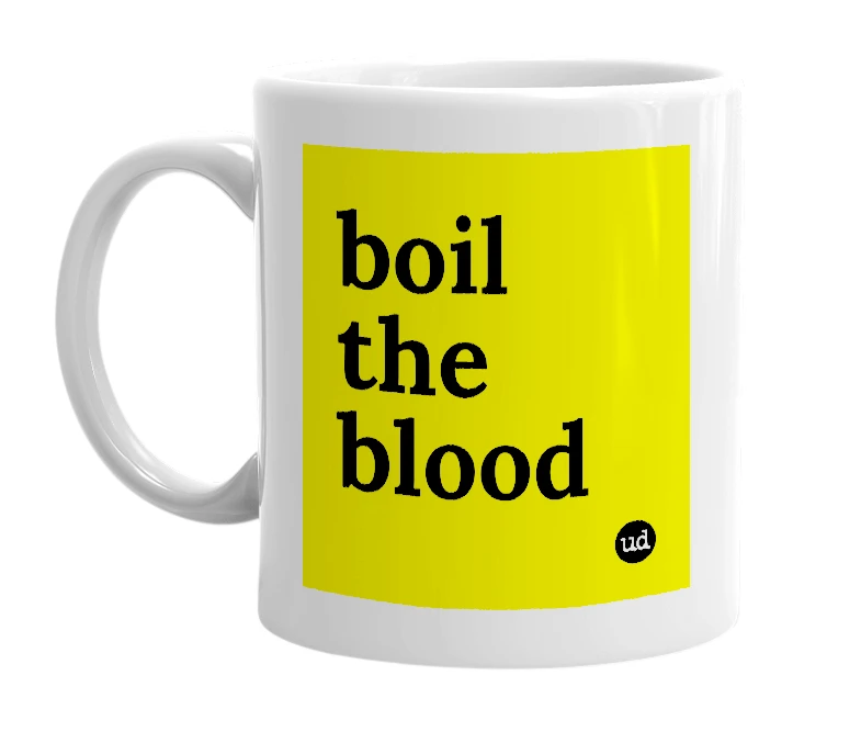 White mug with 'boil the blood' in bold black letters