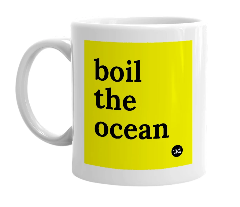 White mug with 'boil the ocean' in bold black letters