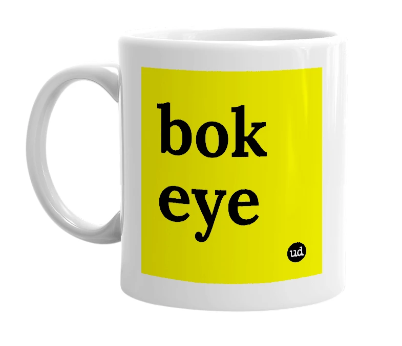 White mug with 'bok eye' in bold black letters