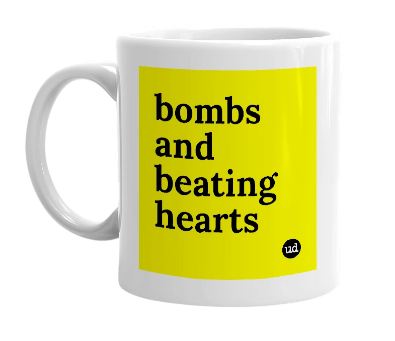 White mug with 'bombs and beating hearts' in bold black letters