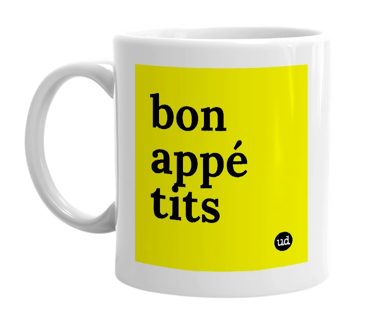 White mug with 'bon appé tits' in bold black letters
