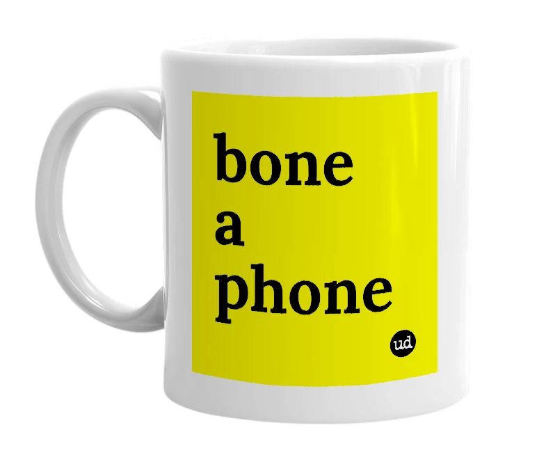 White mug with 'bone a phone' in bold black letters