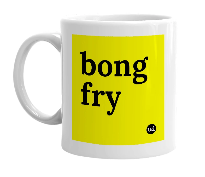 White mug with 'bong fry' in bold black letters