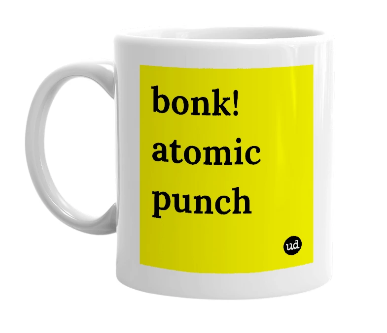 White mug with 'bonk! atomic punch' in bold black letters
