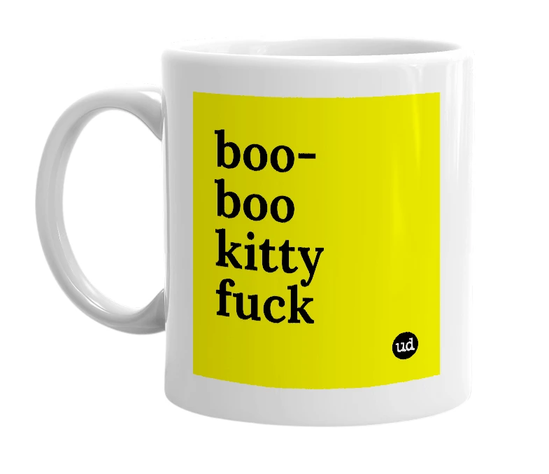 White mug with 'boo-boo kitty fuck' in bold black letters