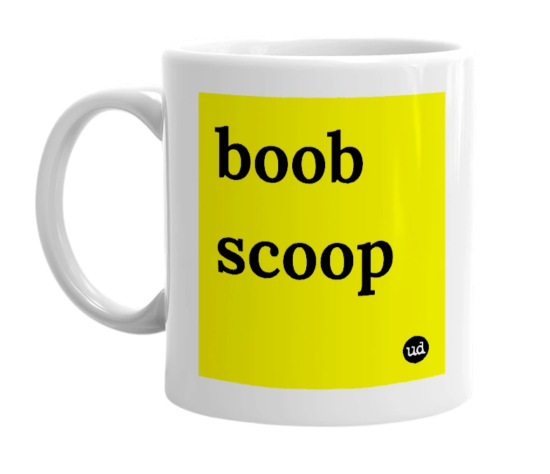 White mug with 'boob scoop' in bold black letters