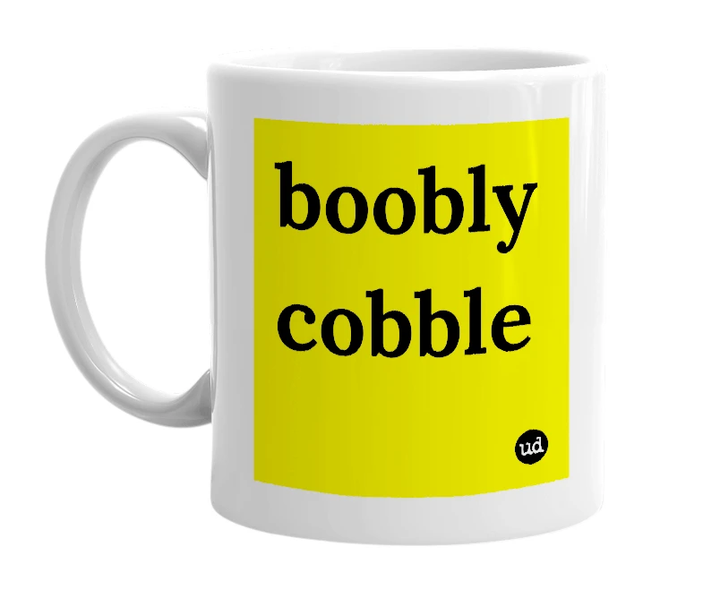White mug with 'boobly cobble' in bold black letters