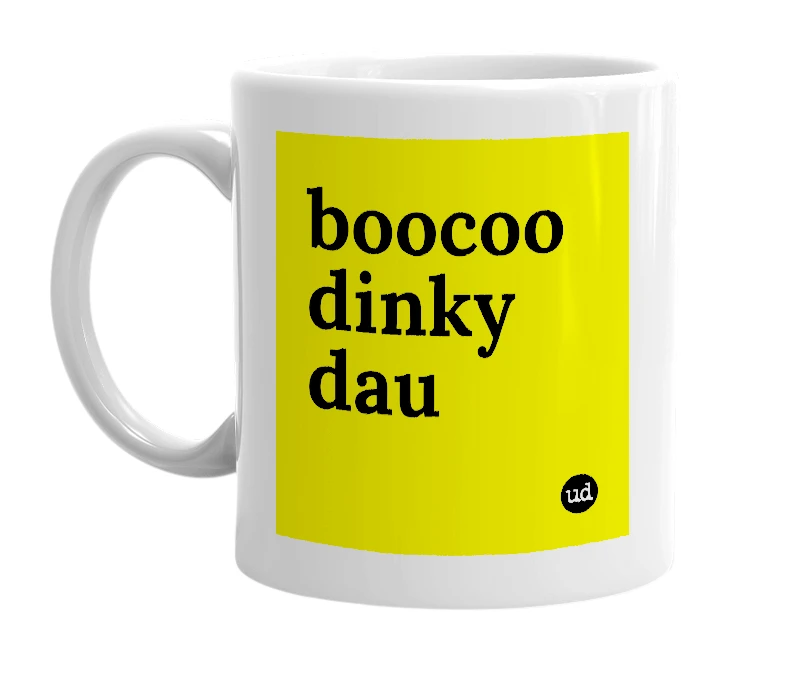 White mug with 'boocoo dinky dau' in bold black letters