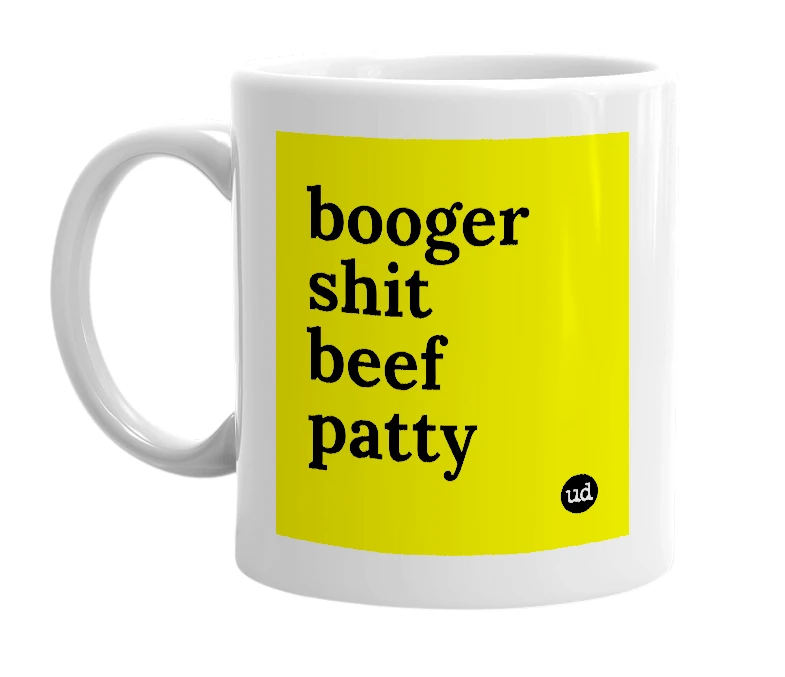 White mug with 'booger shit beef patty' in bold black letters