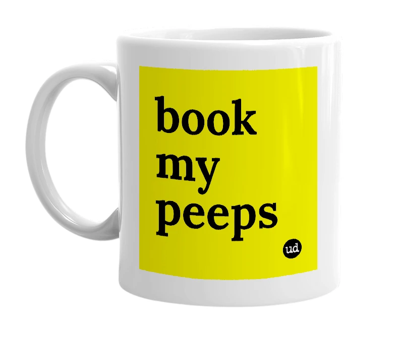 White mug with 'book my peeps' in bold black letters
