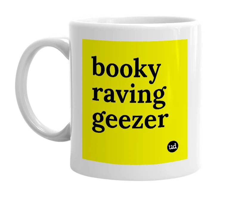 White mug with 'booky raving geezer' in bold black letters