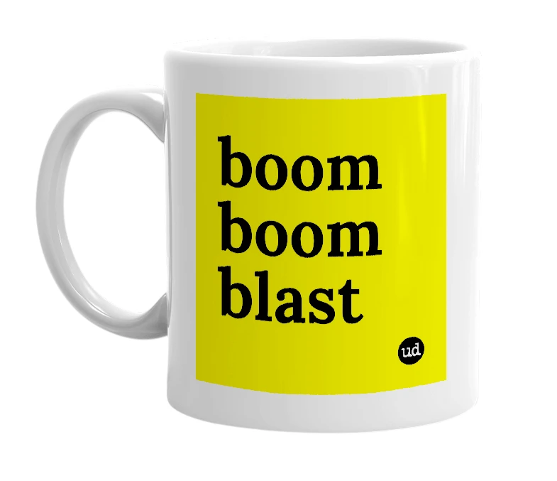 White mug with 'boom boom blast' in bold black letters