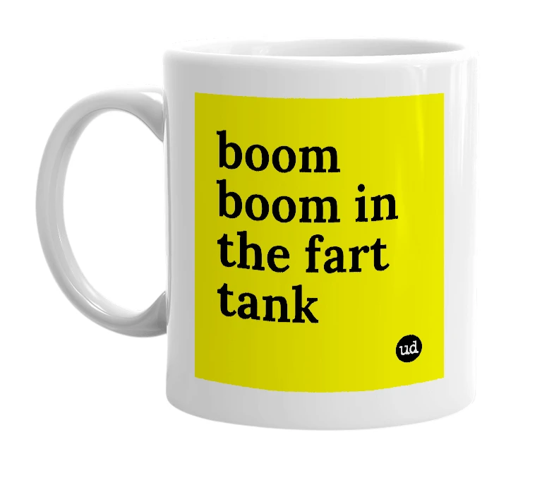 White mug with 'boom boom in the fart tank' in bold black letters