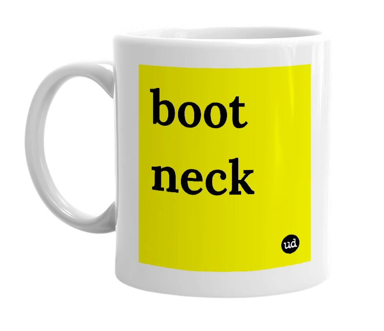 White mug with 'boot neck' in bold black letters