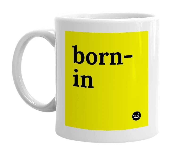 White mug with 'born-in' in bold black letters