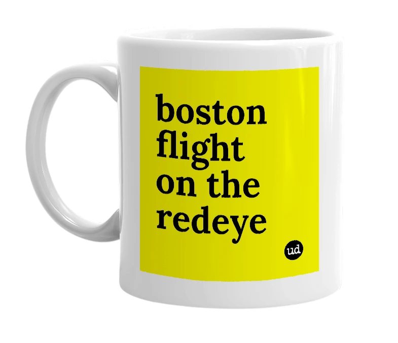 White mug with 'boston flight on the redeye' in bold black letters