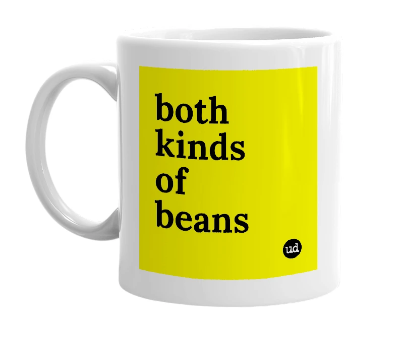 White mug with 'both kinds of beans' in bold black letters