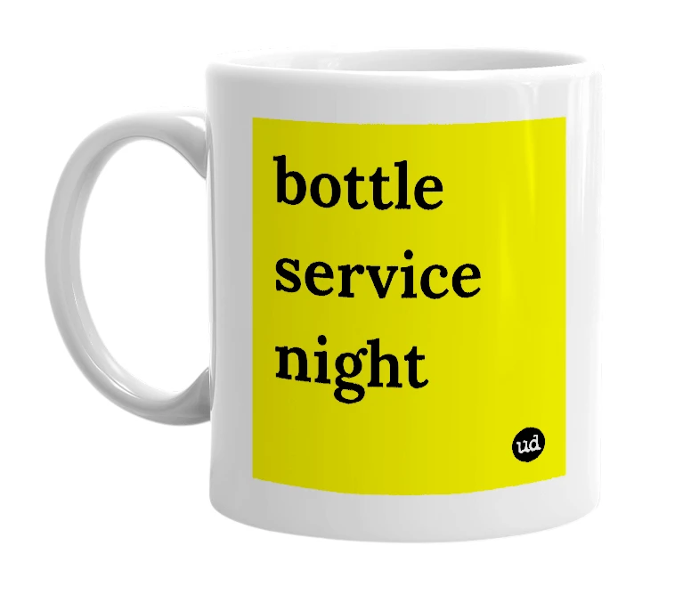 White mug with 'bottle service night' in bold black letters