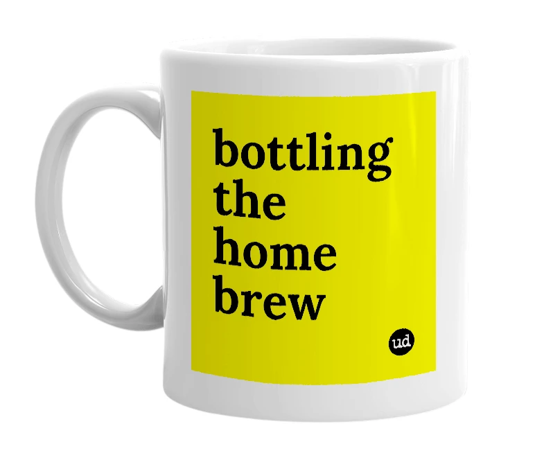 White mug with 'bottling the home brew' in bold black letters