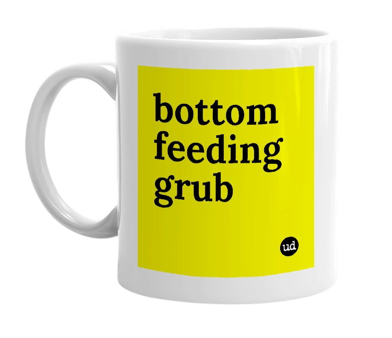 White mug with 'bottom feeding grub' in bold black letters
