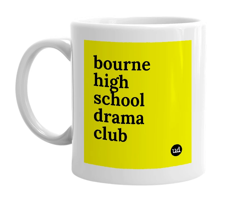 White mug with 'bourne high school drama club' in bold black letters