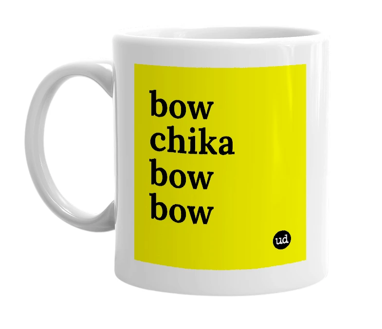 White mug with 'bow chika bow bow' in bold black letters