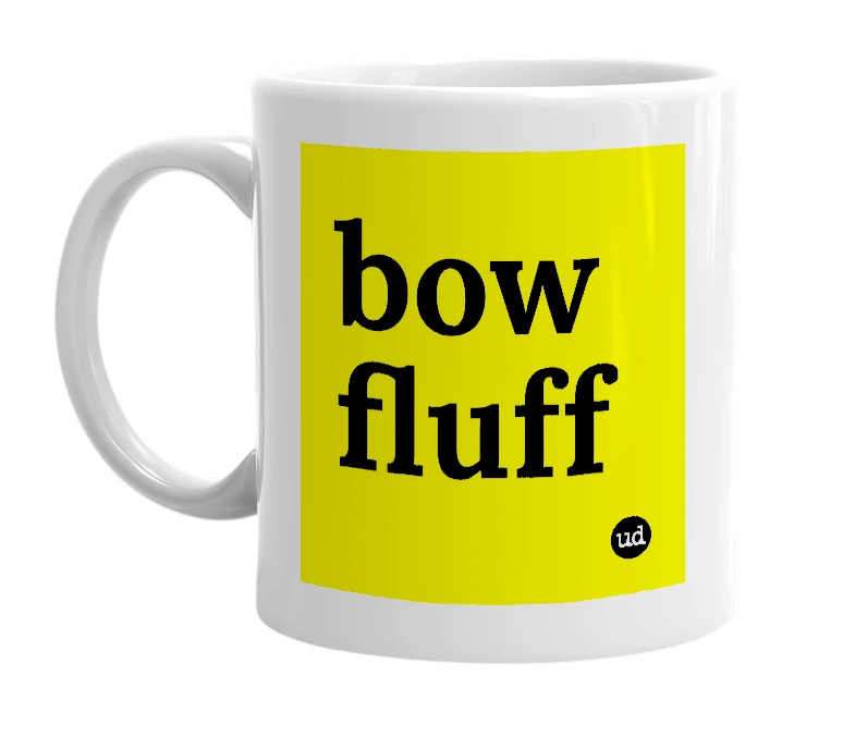 White mug with 'bow fluff' in bold black letters