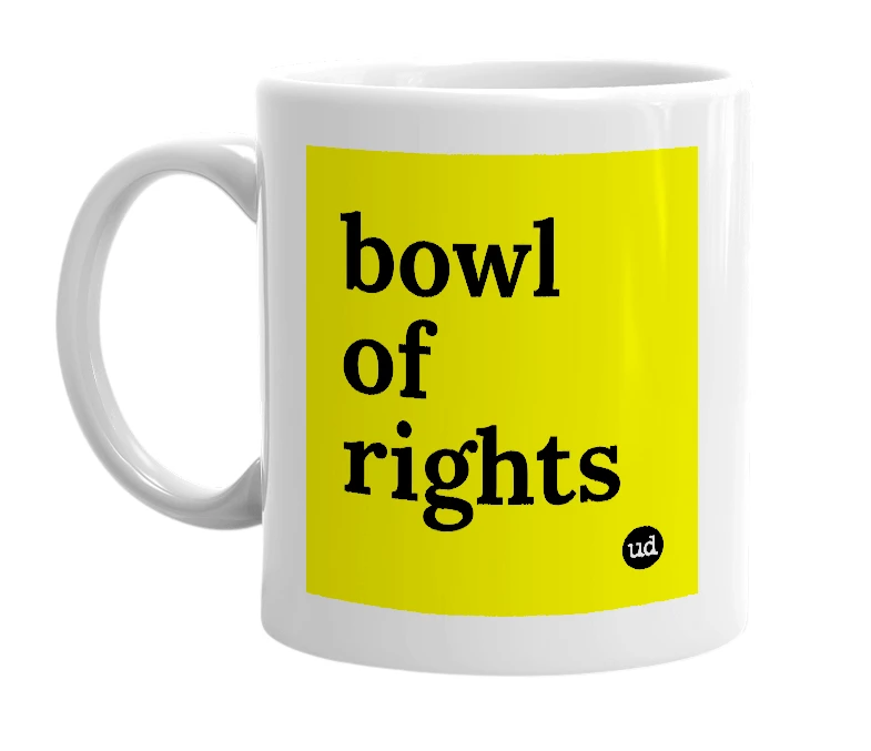 White mug with 'bowl of rights' in bold black letters