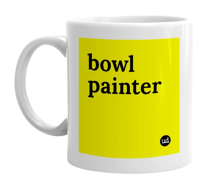 White mug with 'bowl painter' in bold black letters