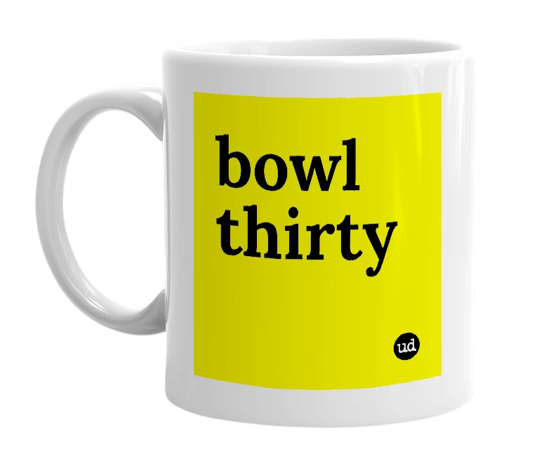 White mug with 'bowl thirty' in bold black letters