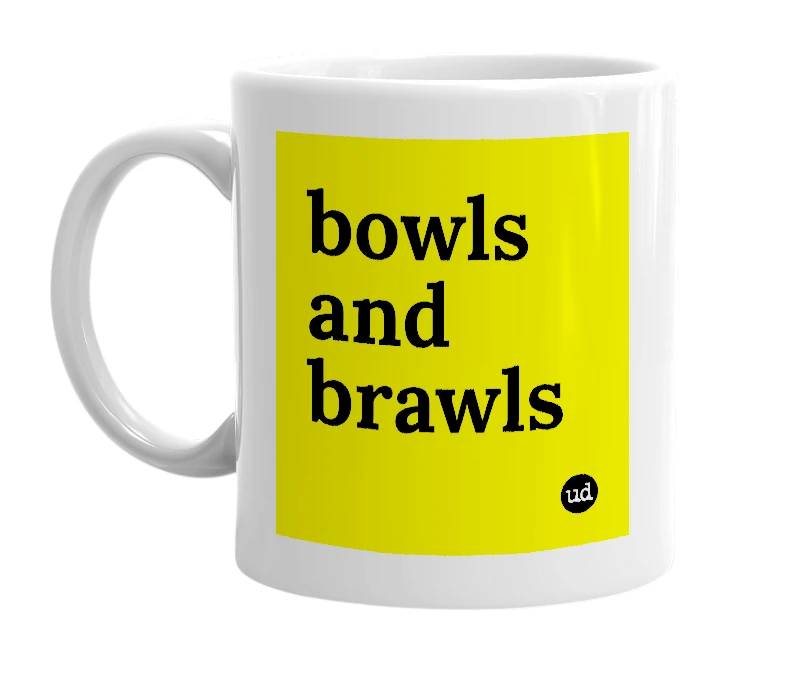 White mug with 'bowls and brawls' in bold black letters