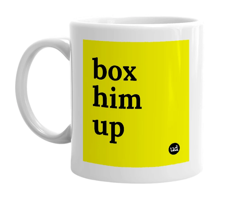 White mug with 'box him up' in bold black letters