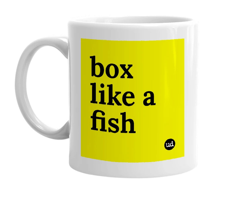 White mug with 'box like a fish' in bold black letters