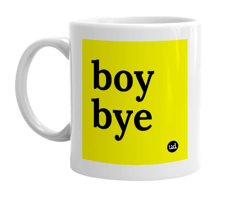 White mug with 'boy bye' in bold black letters