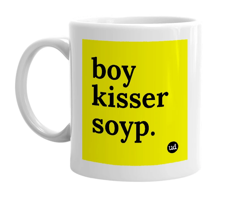 White mug with 'boy kisser soyp.' in bold black letters