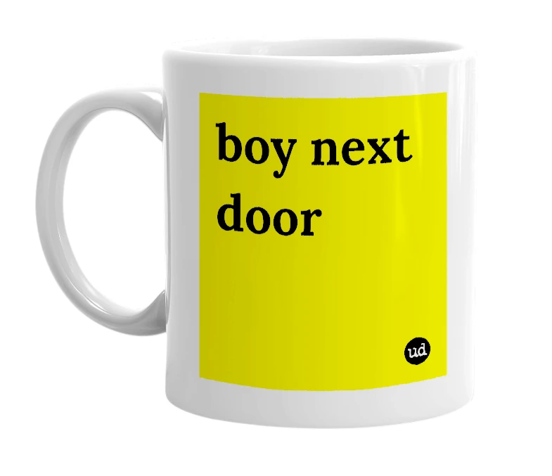 White mug with 'boy next door' in bold black letters
