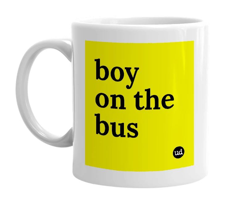 White mug with 'boy on the bus' in bold black letters
