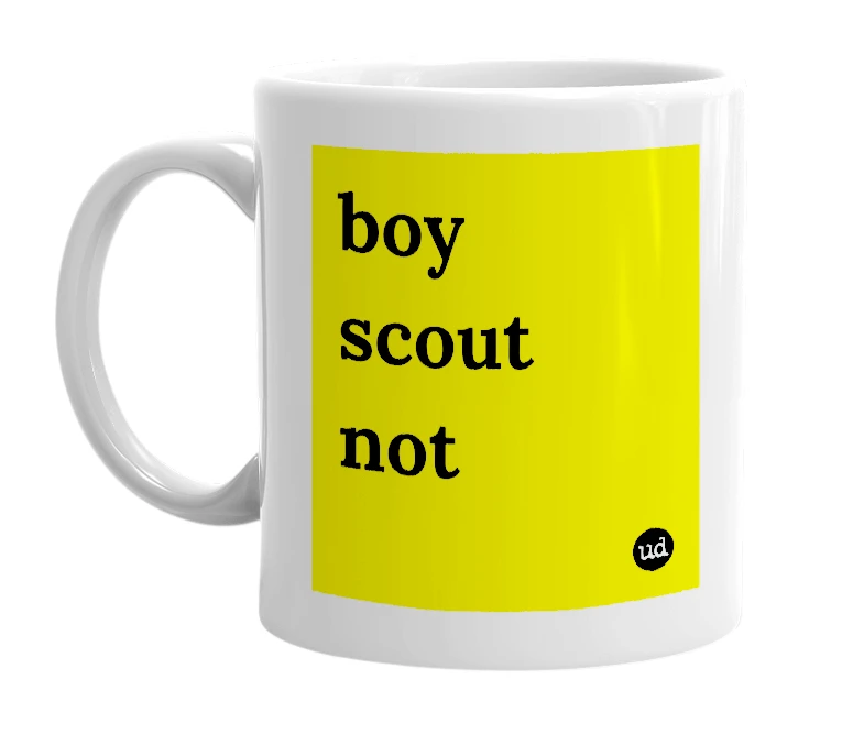 White mug with 'boy scout not' in bold black letters