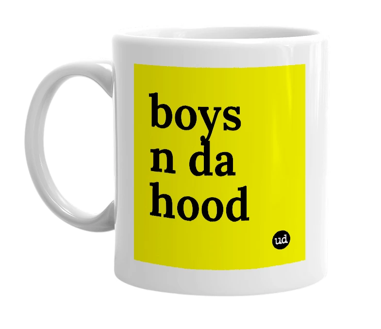 White mug with 'boys n da hood' in bold black letters