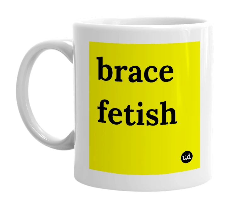 White mug with 'brace fetish' in bold black letters