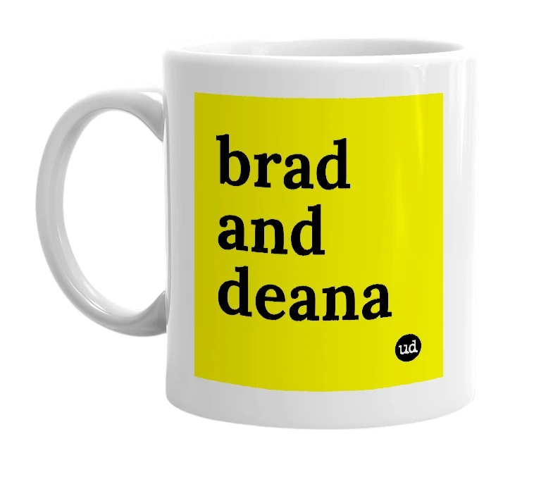 White mug with 'brad and deana' in bold black letters