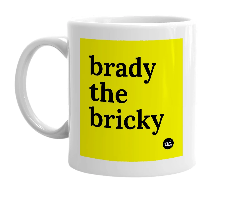 White mug with 'brady the bricky' in bold black letters