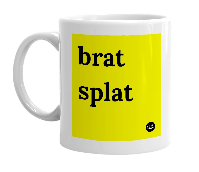 White mug with 'brat splat' in bold black letters