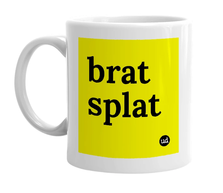 White mug with 'brat splat' in bold black letters