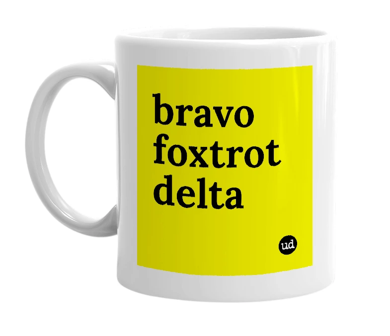 White mug with 'bravo foxtrot delta' in bold black letters