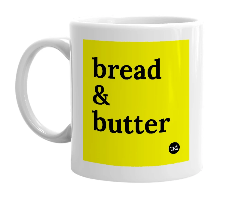 White mug with 'bread & butter' in bold black letters