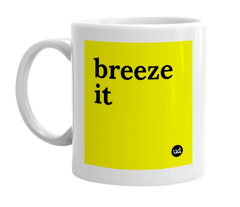 White mug with 'breeze it' in bold black letters