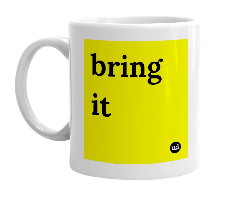 White mug with 'bring it' in bold black letters